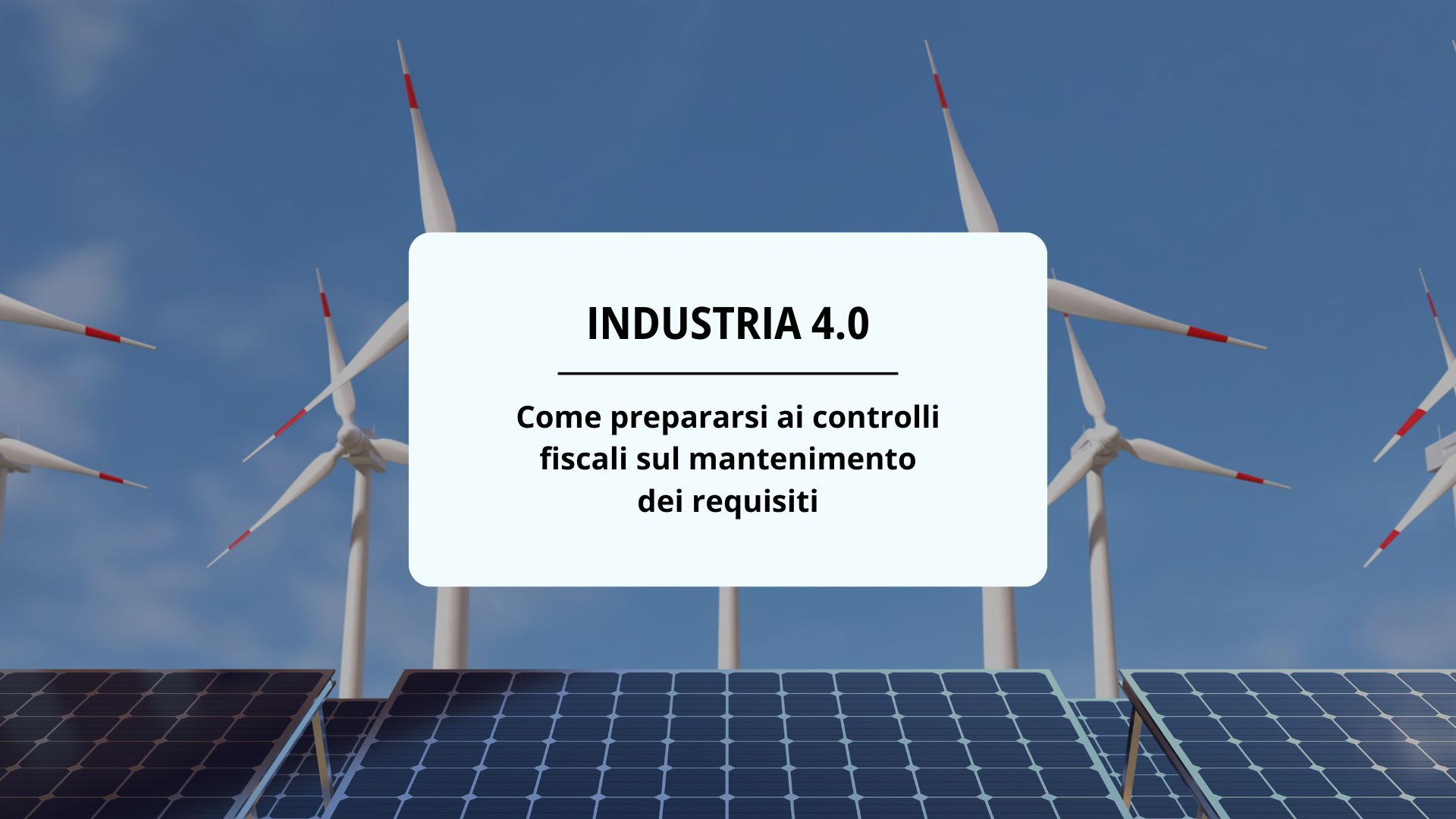 Pannelli solari con pale eloiche con un titolo sull'Industria 4.0